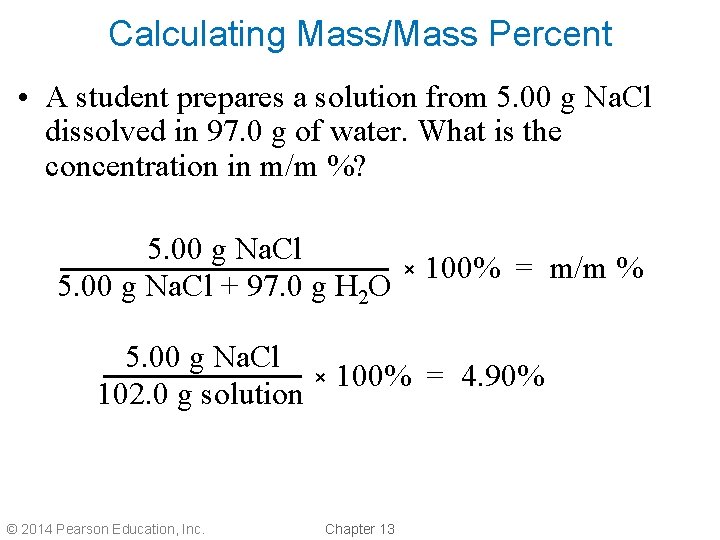 Calculating Mass/Mass Percent • A student prepares a solution from 5. 00 g Na.