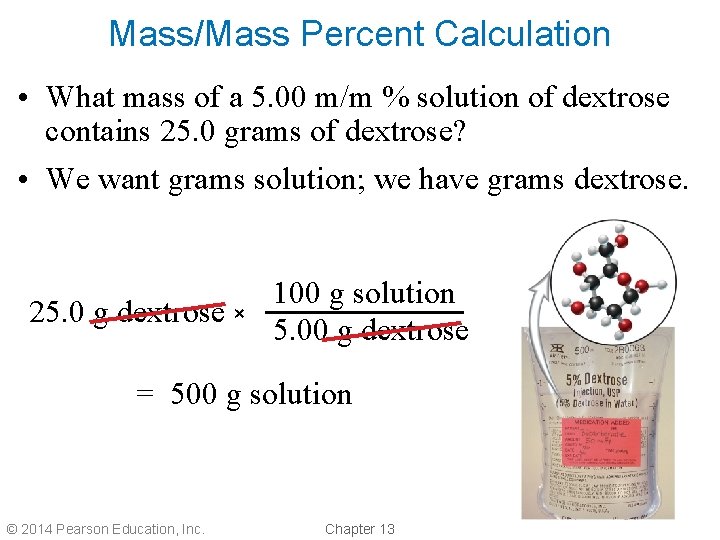 Mass/Mass Percent Calculation • What mass of a 5. 00 m/m % solution of