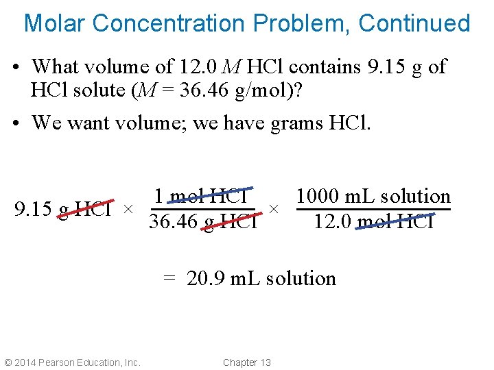 Molar Concentration Problem, Continued • What volume of 12. 0 M HCl contains 9.