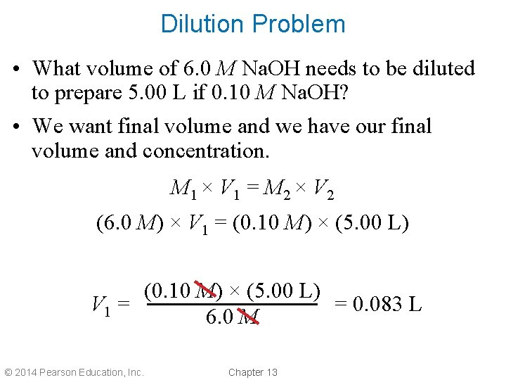 Dilution Problem • What volume of 6. 0 M Na. OH needs to be