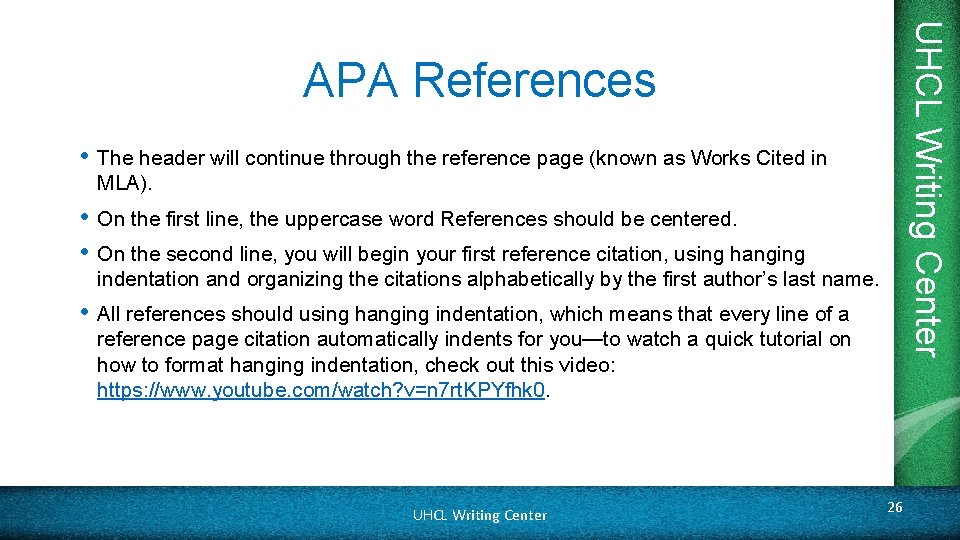 UHCL Writing Center APA References • The header will continue through the reference page