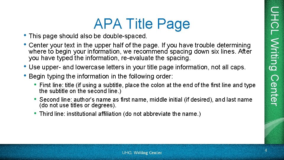 UHCL Writing Center APA Title Page • This page should also be double-spaced. •