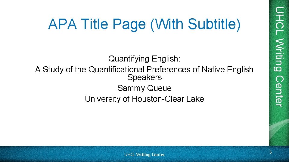 UHCL Writing Center APA Title Page (With Subtitle) Quantifying English: A Study of the