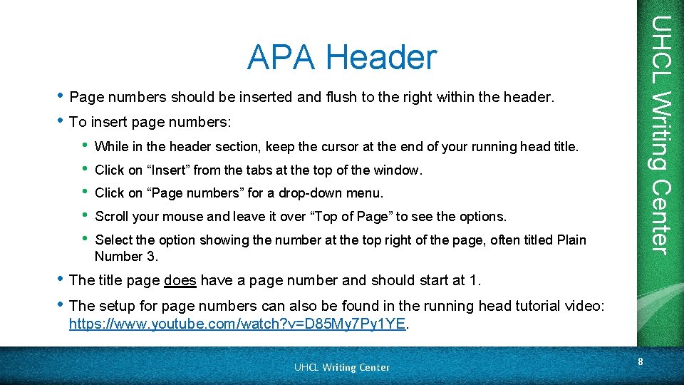 UHCL Writing Center APA Header • Page numbers should be inserted and flush to