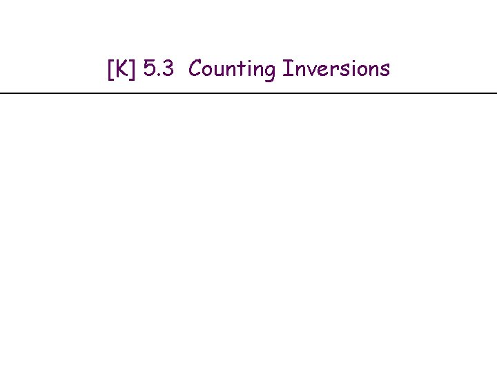 [K] 5. 3 Counting Inversions 