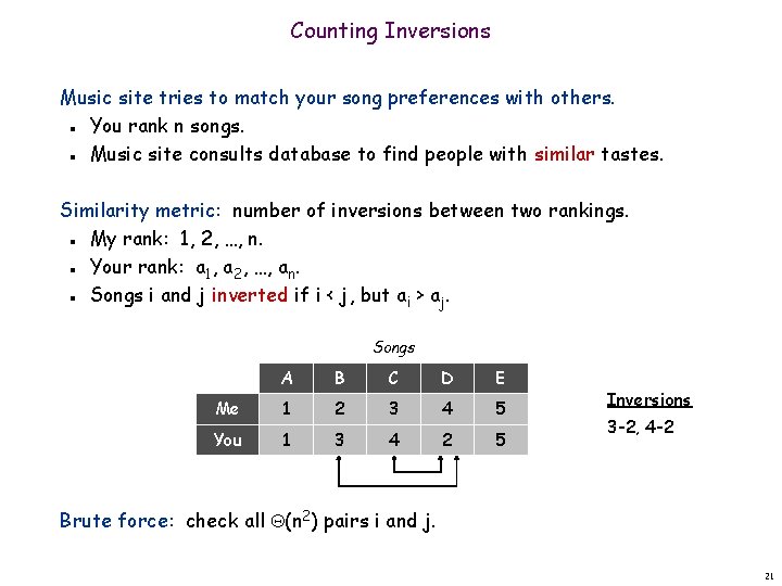 Counting Inversions Music site tries to match your song preferences with others. You rank