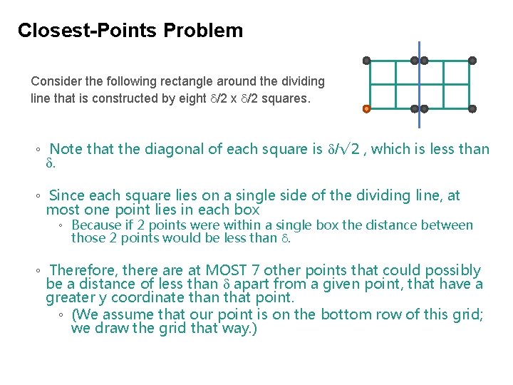 Closest-Points Problem Consider the following rectangle around the dividing line that is constructed by