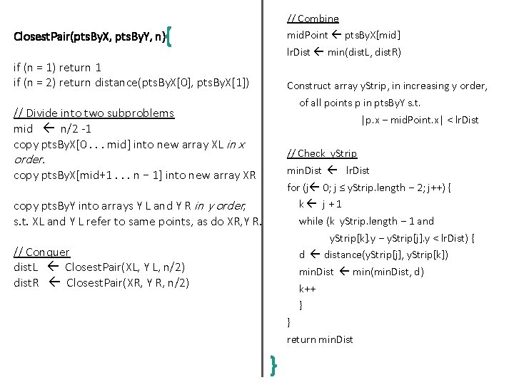 // Combine mid. Point pts. By. X[mid] lr. Dist min(dist. L, dist. R) {