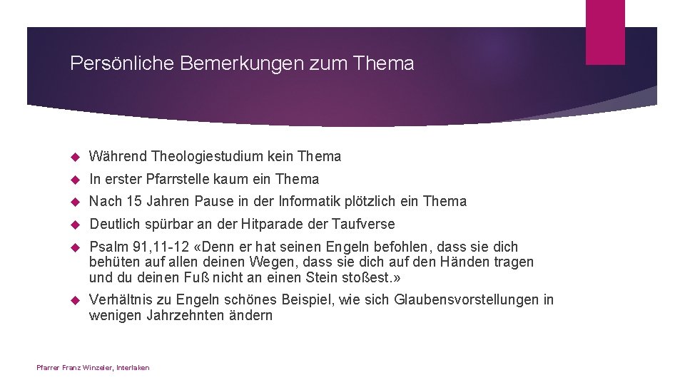 Persönliche Bemerkungen zum Thema Während Theologiestudium kein Thema In erster Pfarrstelle kaum ein Thema