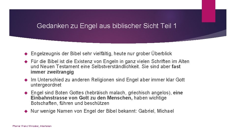 Gedanken zu Engel aus biblischer Sicht Teil 1 Engelzeugnis der Bibel sehr vielfältig, heute