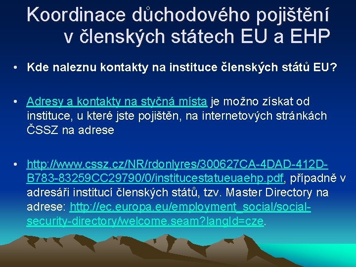 Koordinace důchodového pojištění v členských státech EU a EHP • Kde naleznu kontakty na