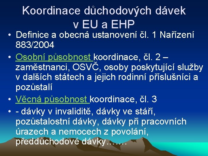 Koordinace důchodových dávek v EU a EHP • Definice a obecná ustanovení čl. 1