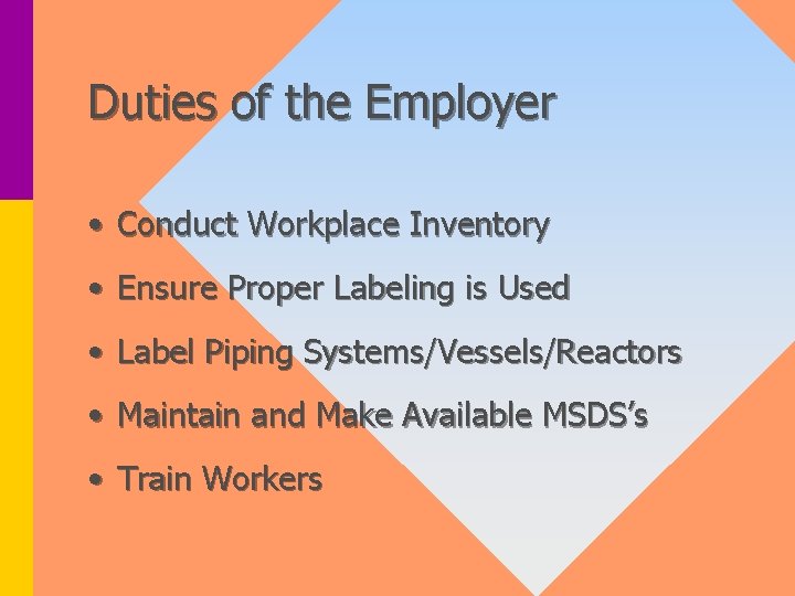 Duties of the Employer • Conduct Workplace Inventory • Ensure Proper Labeling is Used