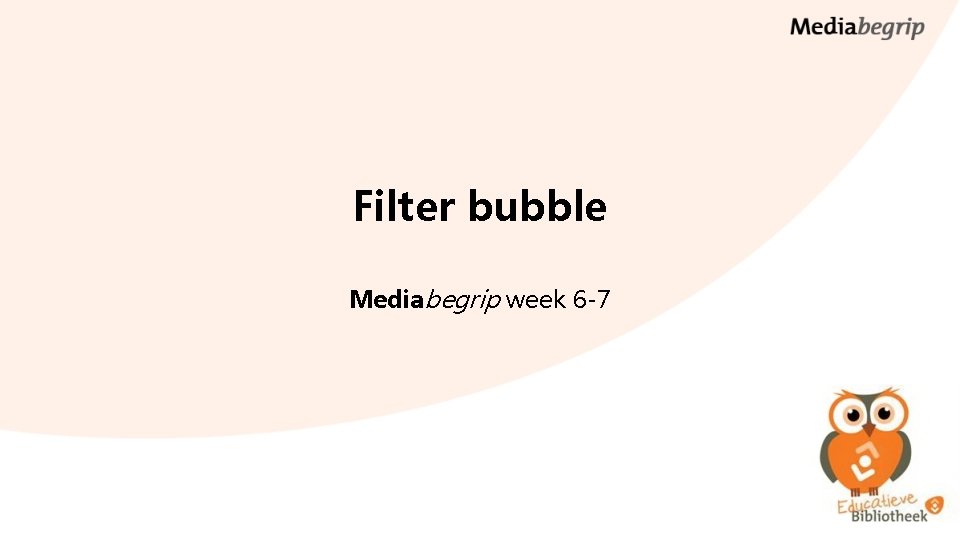 Filter bubble Mediabegrip week 6 -7 