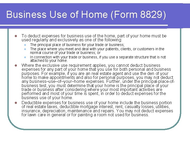 Business Use of Home (Form 8829) l To deduct expenses for business use of Business Use of Home (Form 8829) l To deduct expenses for business use of