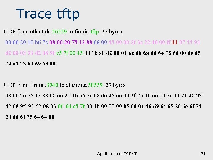Trace tftp UDP from atlantide. 50559 to firmin. tftp 27 bytes 08 00 20