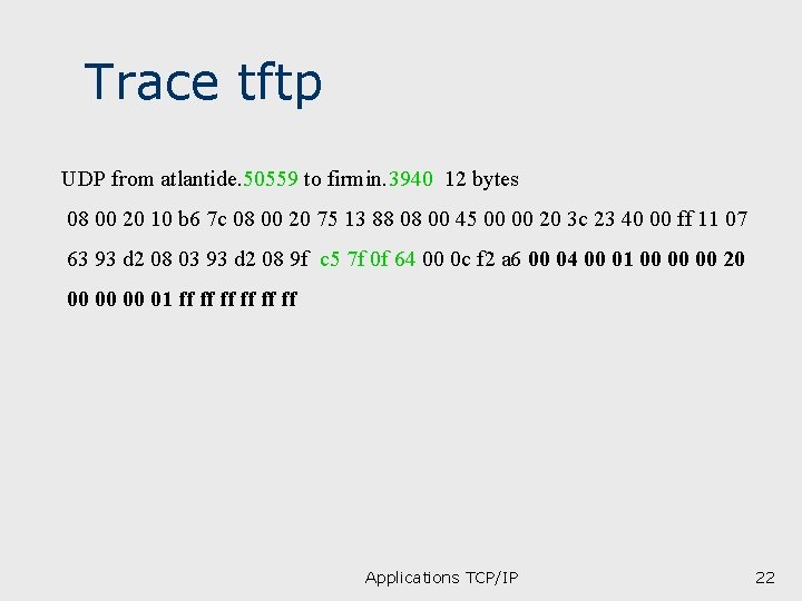 Trace tftp UDP from atlantide. 50559 to firmin. 3940 12 bytes 08 00 20