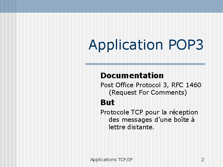 Application POP 3 Documentation Post Office Protocol 3, RFC 1460 (Request For Comments) But