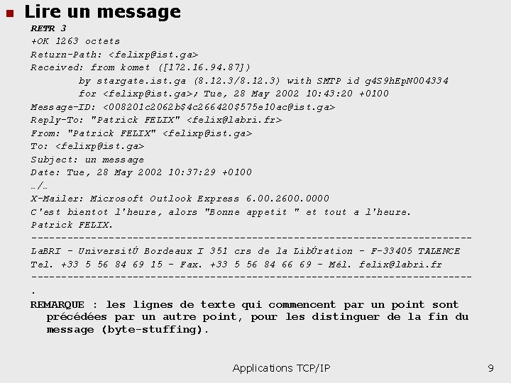 n Lire un message RETR 3 +OK 1263 octets Return-Path: <felixp@ist. ga> Received: from