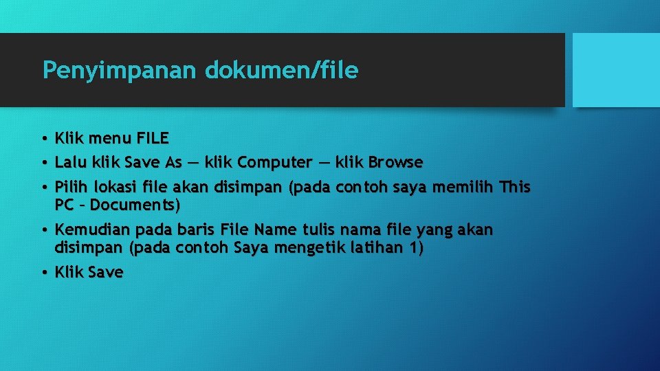 Penyimpanan dokumen/file • Klik menu FILE • Lalu klik Save As — klik Computer