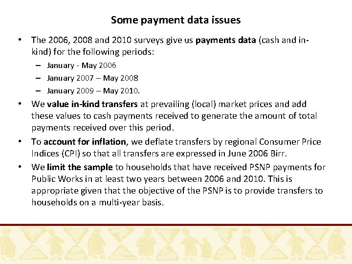 Some payment data issues • The 2006, 2008 and 2010 surveys give us payments Some payment data issues • The 2006, 2008 and 2010 surveys give us payments