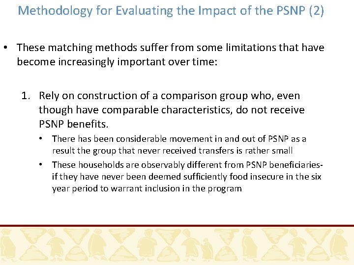 Methodology for Evaluating the Impact of the PSNP (2) • These matching methods suffer