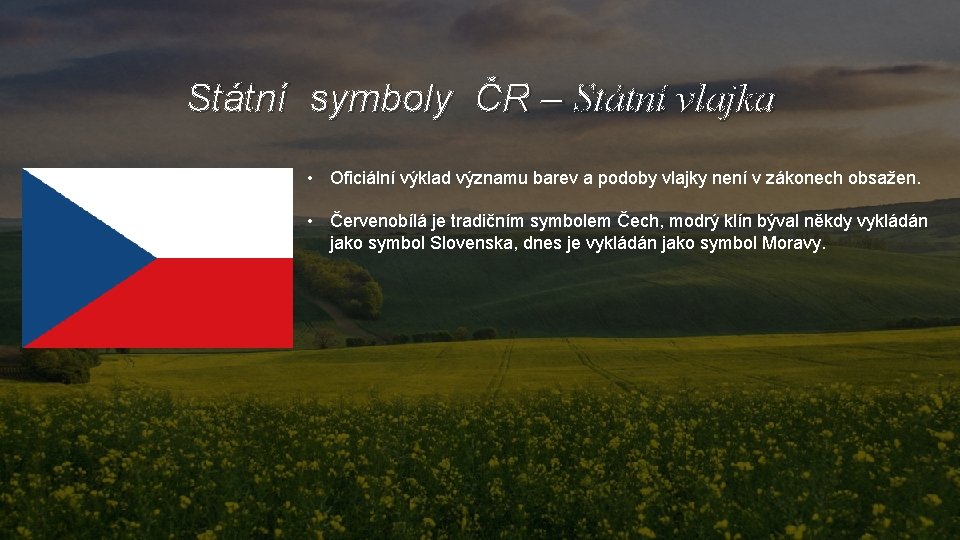 Státní symboly ČR – Státní vlajka • Oficiální výklad významu barev a podoby vlajky