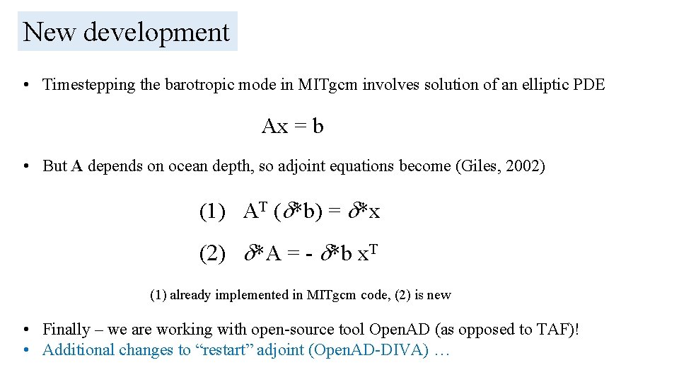 New development • Timestepping the barotropic mode in MITgcm involves solution of an elliptic