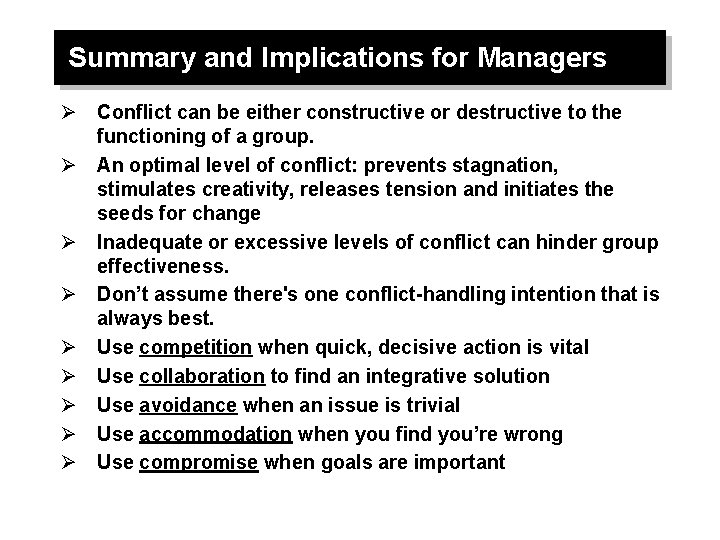 Summary and Implications for Managers Ø Conflict can be either constructive or destructive to