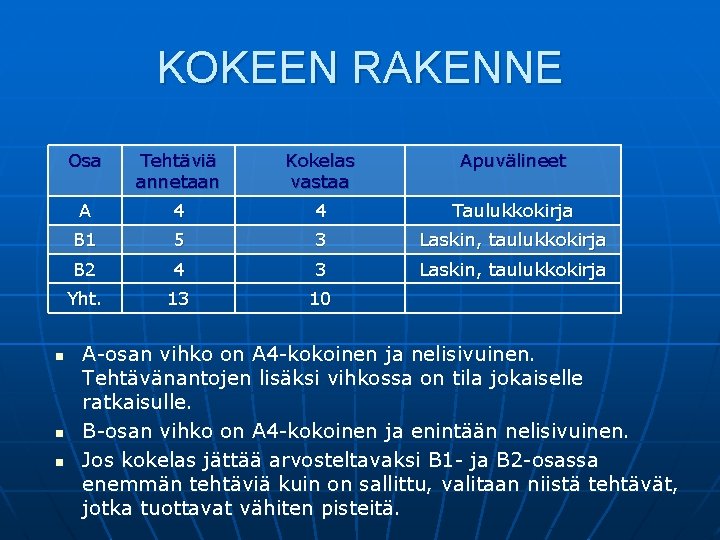 KOKEEN RAKENNE n n n Osa Tehtäviä annetaan Kokelas vastaa Apuvälineet A 4 4