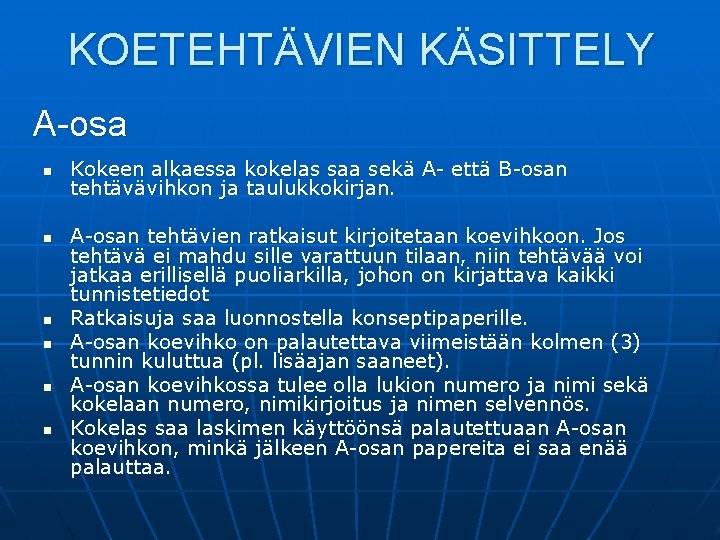 KOETEHTÄVIEN KÄSITTELY A-osa n n n Kokeen alkaessa kokelas saa sekä A- että B-osan