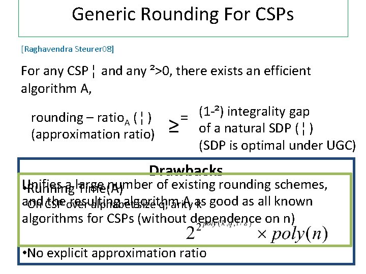Generic Rounding For CSPs [Raghavendra Steurer 08] For any CSP ¦ and any ²>0,
