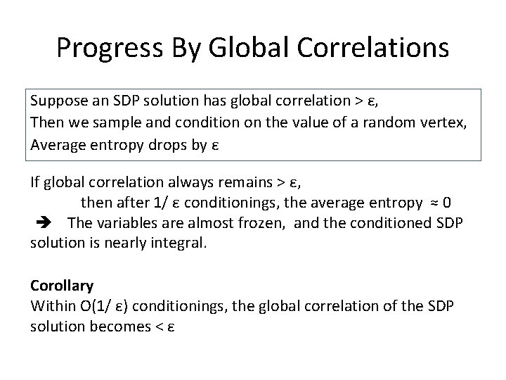 Progress By Global Correlations Suppose an SDP solution has global correlation > ε, Then Progress By Global Correlations Suppose an SDP solution has global correlation > ε, Then