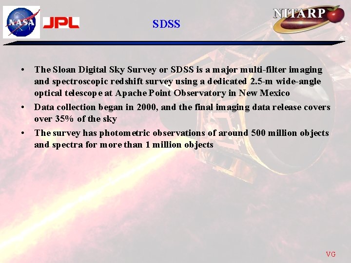 SDSS • The Sloan Digital Sky Survey or SDSS is a major multi-filter imaging