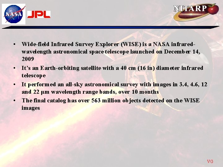  • Wide-field Infrared Survey Explorer (WISE) is a NASA infraredwavelength astronomical space telescope