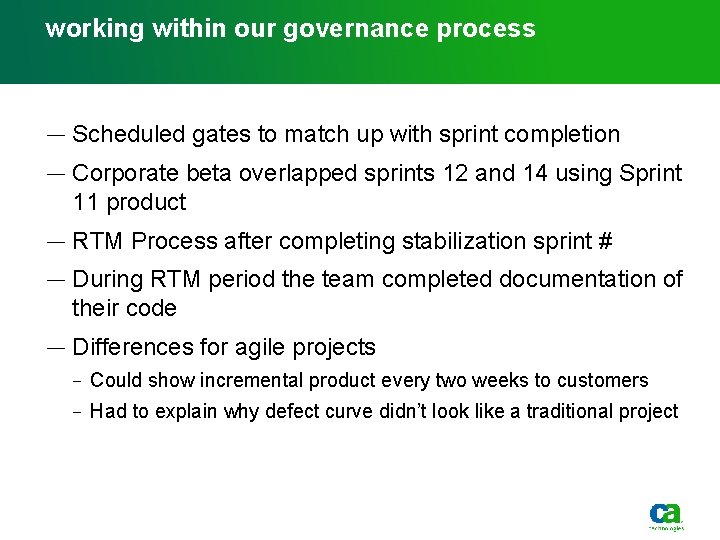 working within our governance process — Scheduled gates to match up with sprint completion working within our governance process — Scheduled gates to match up with sprint completion
