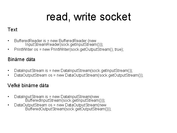read, write socket Text • • Buffered. Reader is = new Buffered. Reader (new