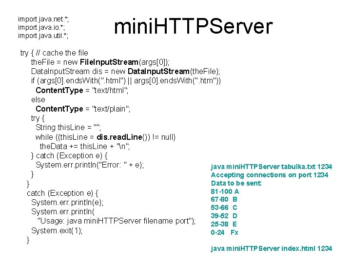 import java. net. *; import java. io. *; import java. util. *; mini. HTTPServer