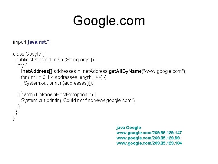 Google. com import java. net. *; class Google { public static void main (String