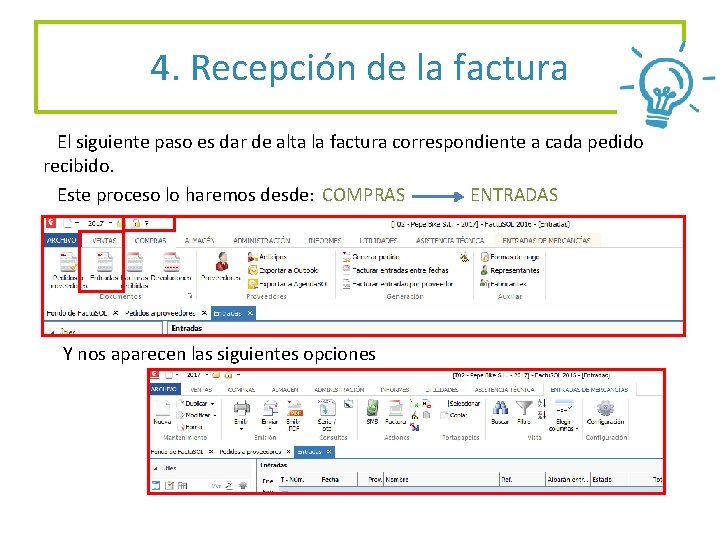 4. Recepción de la factura El siguiente paso es dar de alta la factura