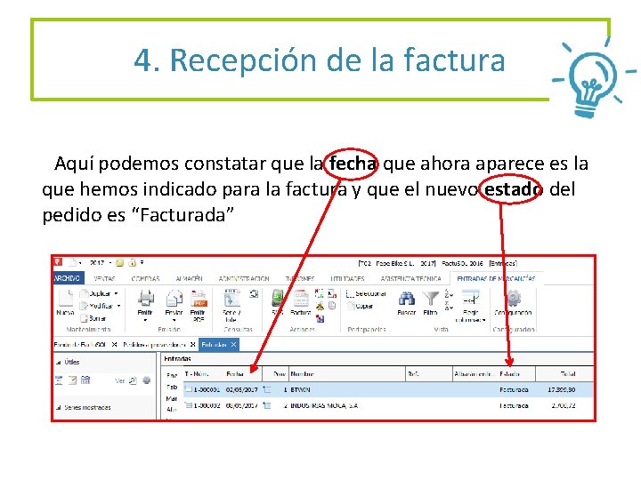 4. Recepción de la factura Aquí podemos constatar que la fecha que ahora aparece