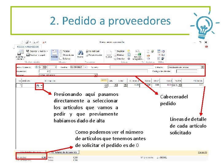 2. Pedido a proveedores ……… Presionando aquí pasamos directamente a seleccionar los artículos que