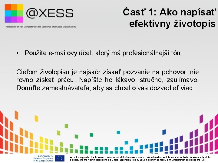 Časť 1: Ako napísať efektívny životopis • Použite e-mailový účet, ktorý má profesionálnejší tón.