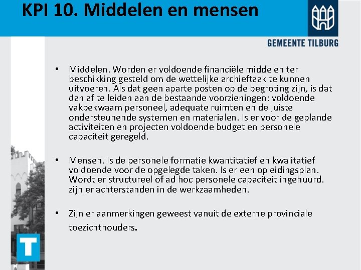 KPI 10. Middelen en mensen • Middelen. Worden er voldoende financiële middelen ter beschikking