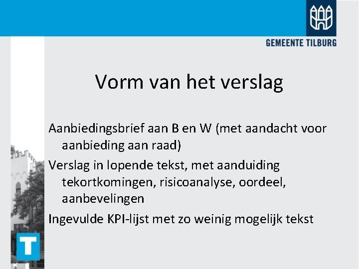 Vorm van het verslag Aanbiedingsbrief aan B en W (met aandacht voor aanbieding aan