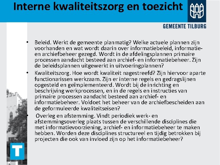 Interne kwaliteitszorg en toezicht • Beleid. Werkt de gemeente planmatig? Welke actuele plannen zijn