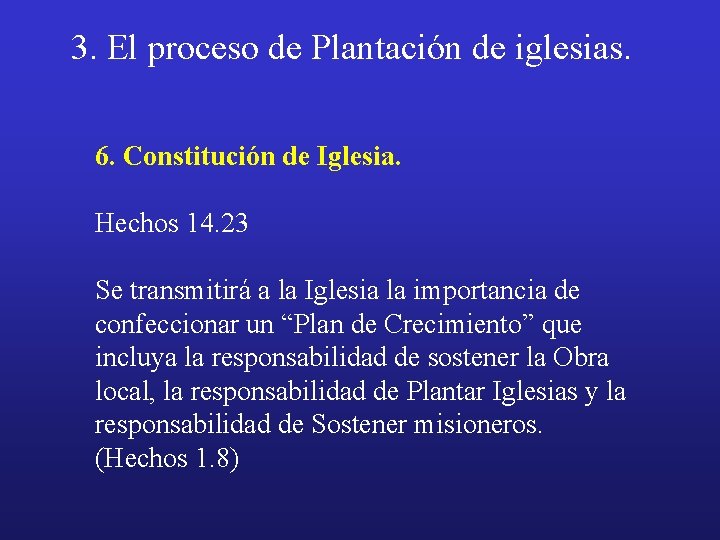 3. El proceso de Plantación de iglesias. 6. Constitución de Iglesia. Hechos 14. 23