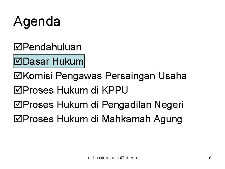 Agenda þPendahuluan þDasar Hukum þKomisi Pengawas Persaingan Usaha þProses Hukum di KPPU þProses Hukum