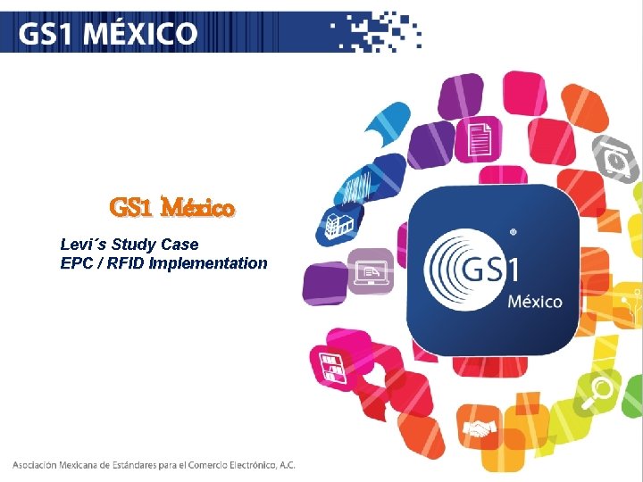 GS 1 México Levi´s Study Case EPC / RFID Implementation 