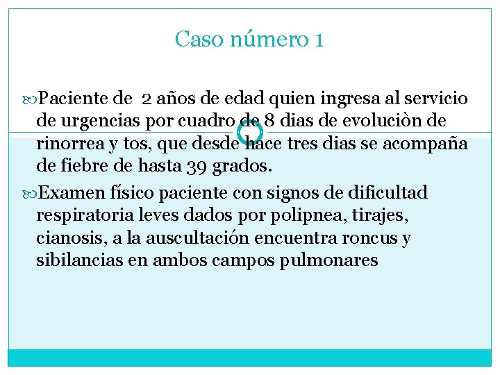 Caso número 1 Paciente de 2 años de edad quien ingresa al servicio de